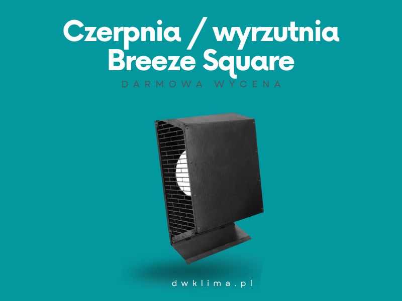 Czerpnia / Wyrzutnia Breeze Square