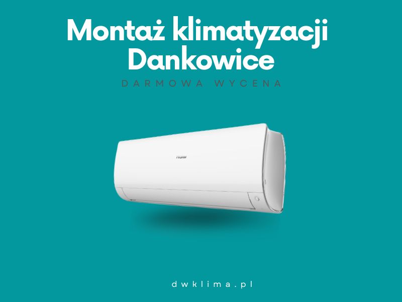 Montaż klimatyzacji Dankowice. Klimatyzacja Dankowice