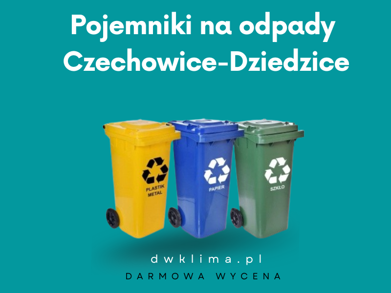 Pojemniki na odpady Czechowice-Dziedzice. Pojemniki na śmieci Czechowice