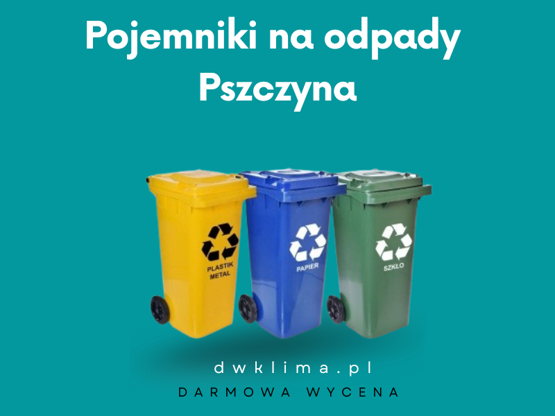 Pojemniki na odpady Pszczyna. Pojemniki na śmieci Pszczyna